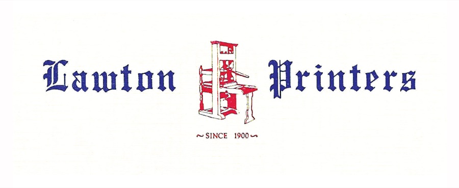 Lawton Printers in blackletter beside an engraving of a hand press, Since 1900